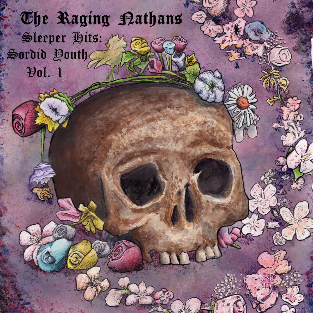 The Raging Nathans - Sleeper Hits - Sordid Youth Vol. 1